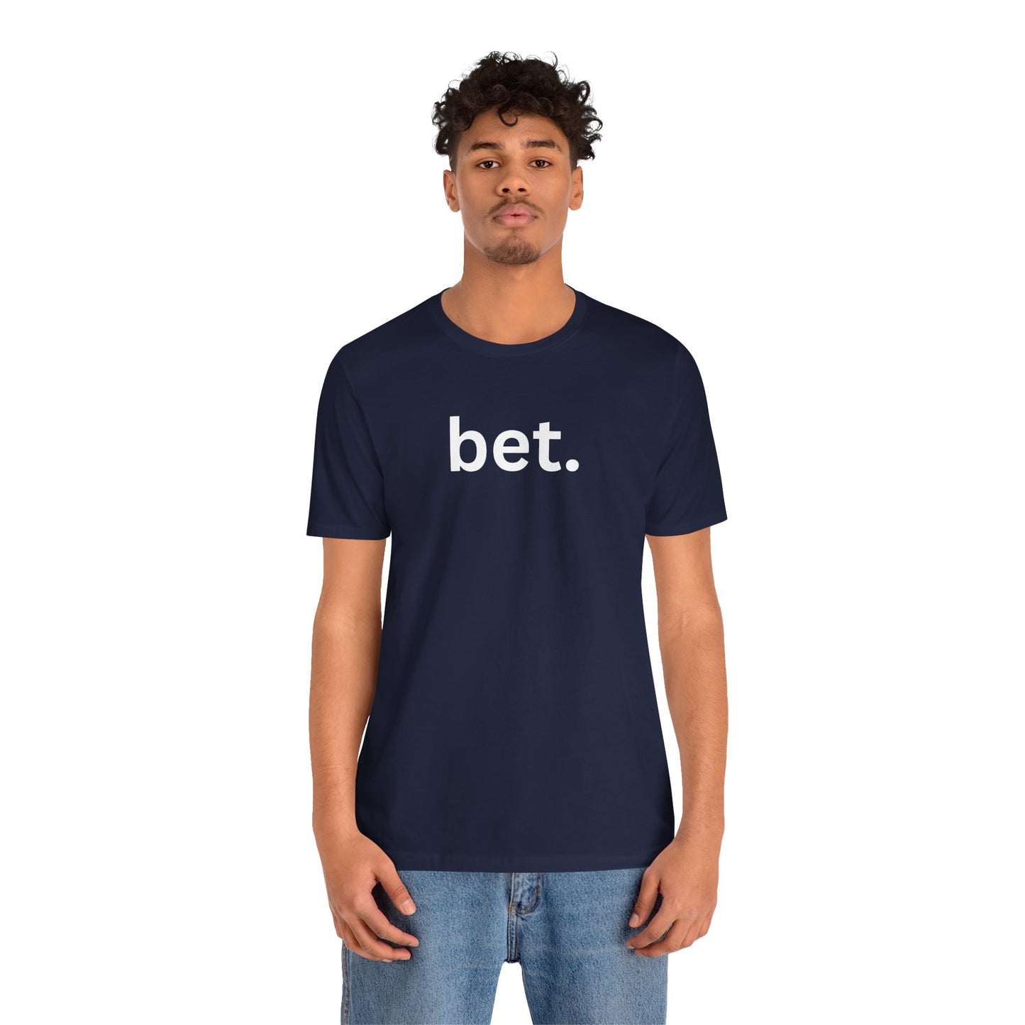 Bet T-Shirt | Premium Soft Tee (Unisex Bella Canvas)