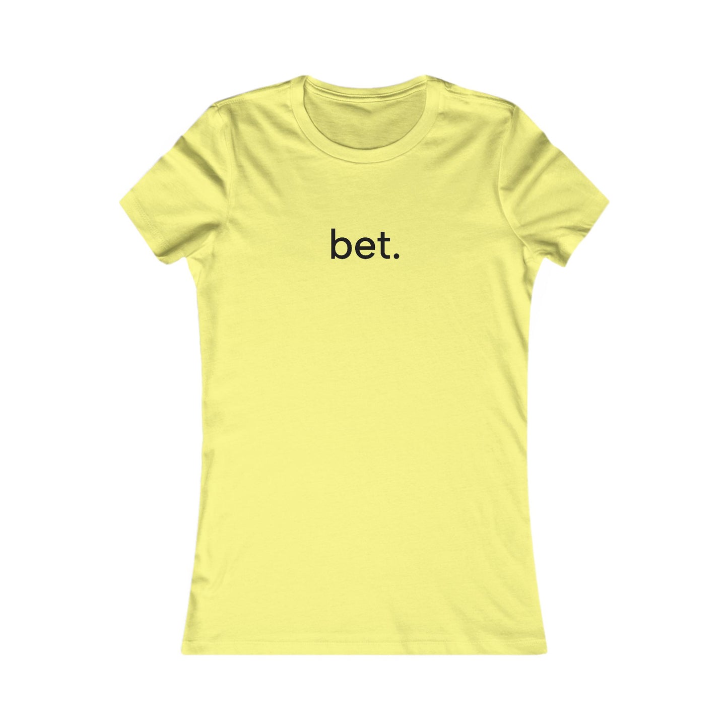 Bet T-Shirt | Women's Fitted Tee
