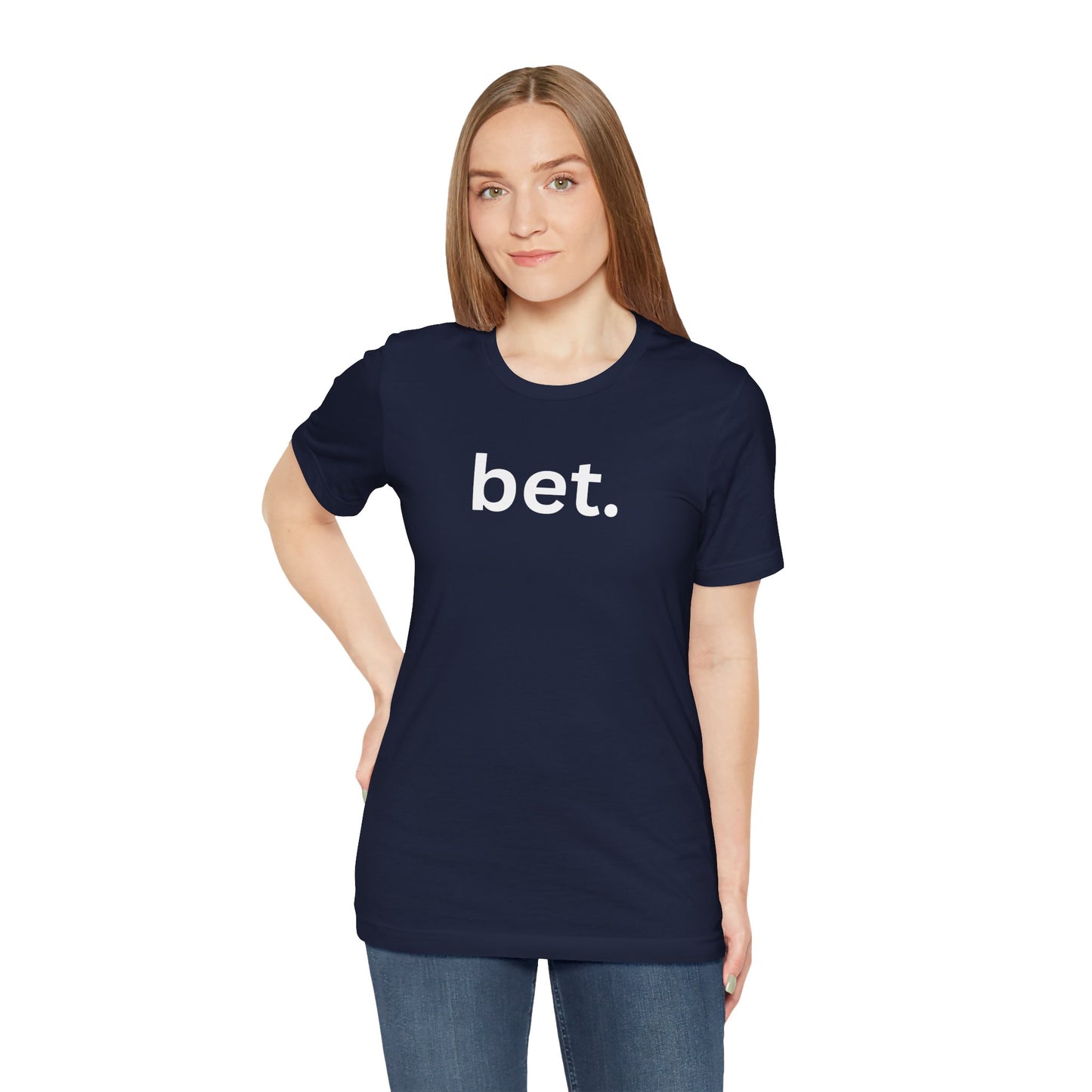 Bet T-Shirt | Premium Soft Tee (Unisex Bella Canvas)