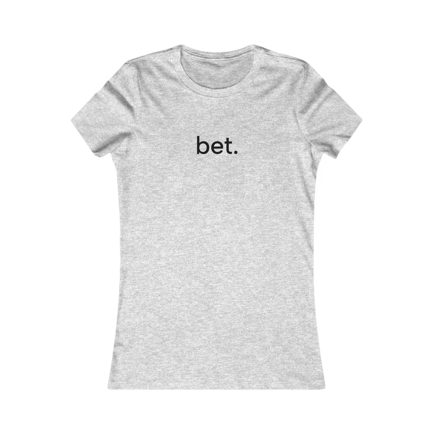 Bet T-Shirt | Women's Fitted Tee
