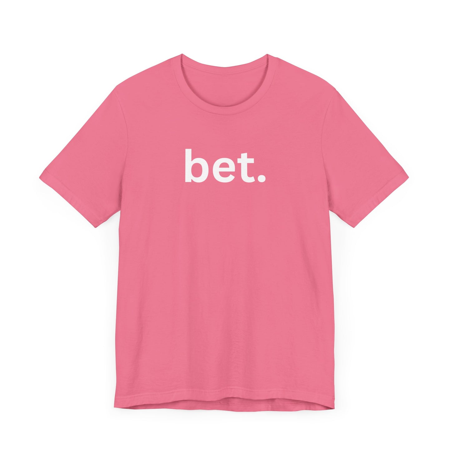 Bet T-Shirt | Premium Soft Tee (Unisex Bella Canvas)