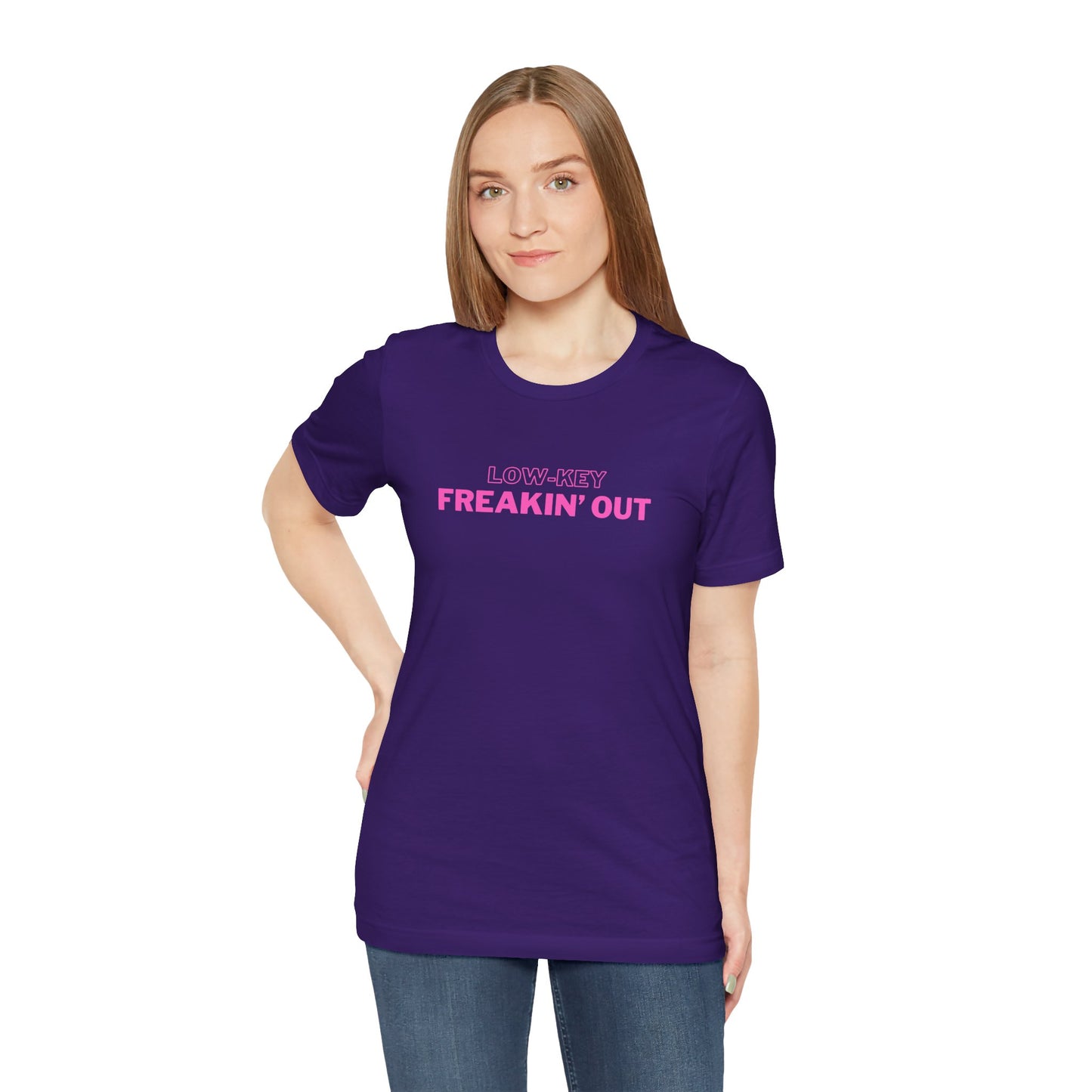 Low Key Freakin Out T-Shirt | Premium Soft Tee (Unisex Bella Canvas)