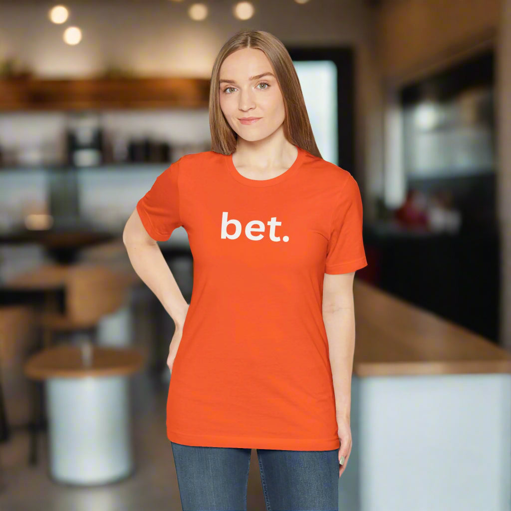 Bet T-Shirt | Premium Soft Tee (Unisex Bella Canvas)