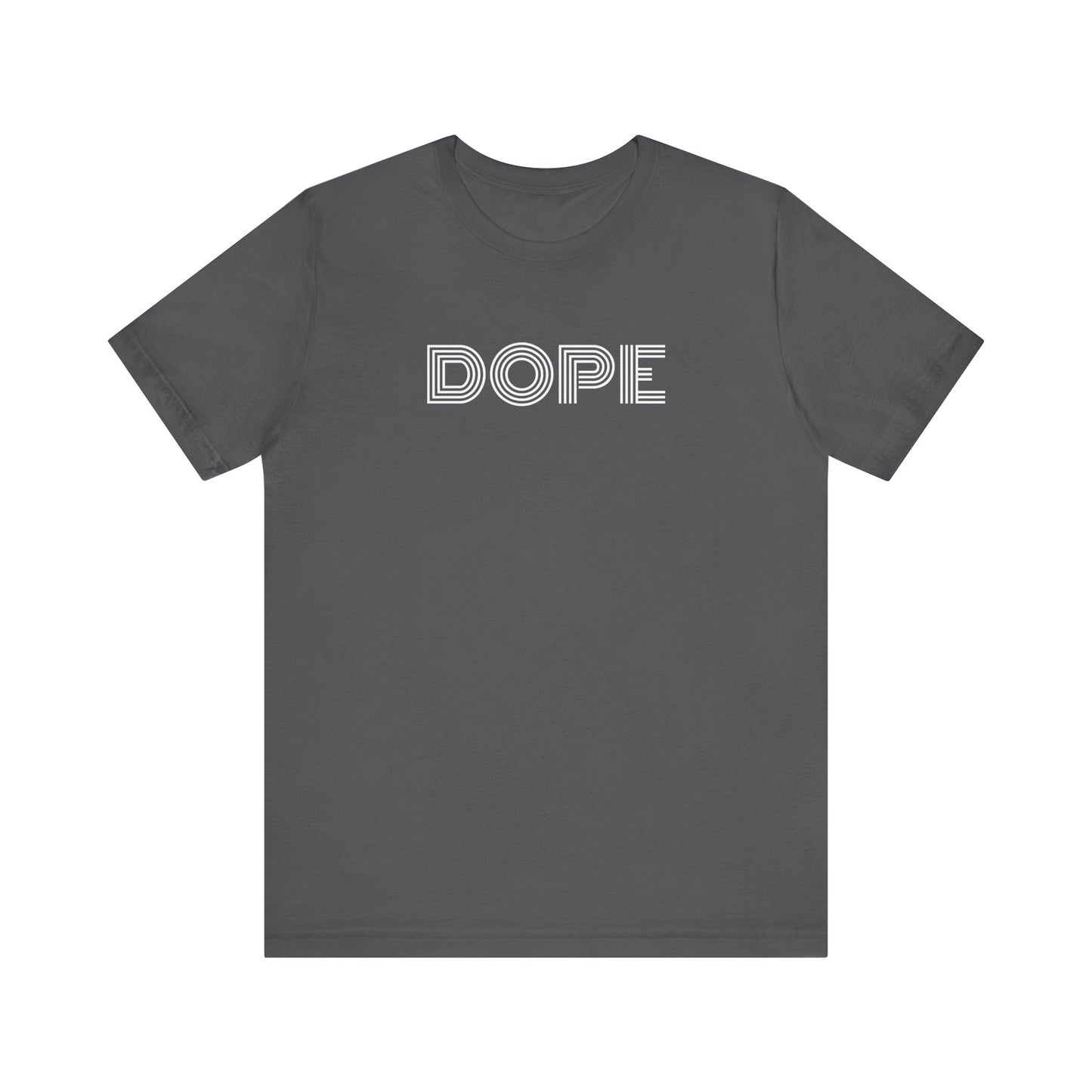 Dope T-Shirt | Premium Soft Tee (Unisex Bella Canvas)