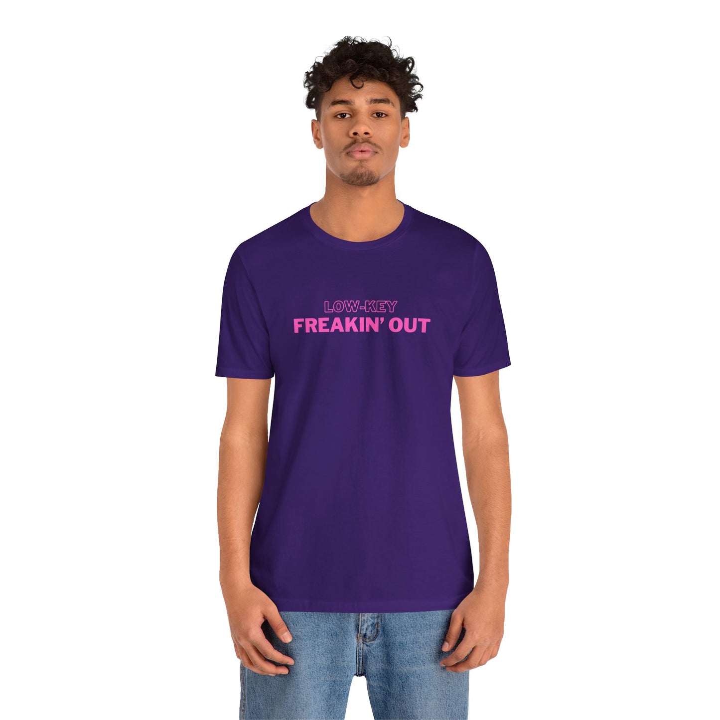 Low Key Freakin Out T-Shirt | Premium Soft Tee (Unisex Bella Canvas)