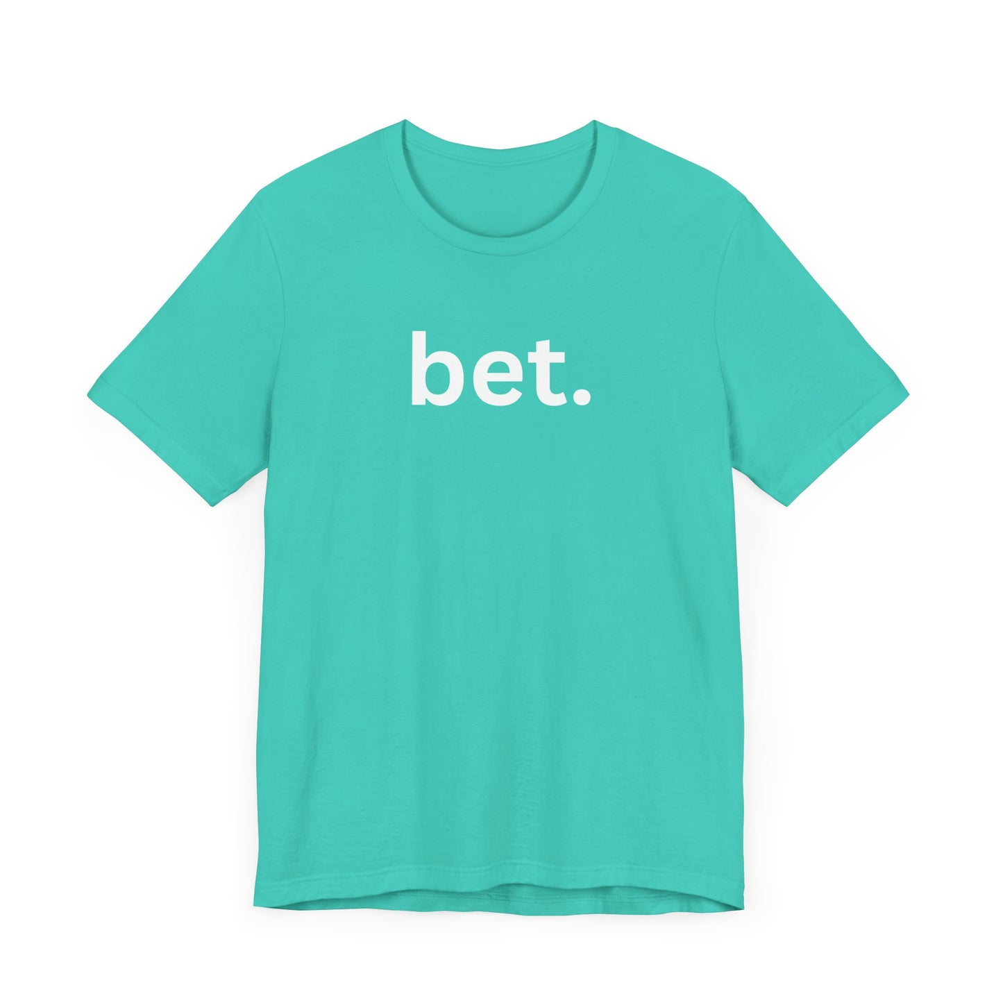 Bet T-Shirt | Premium Soft Tee (Unisex Bella Canvas)