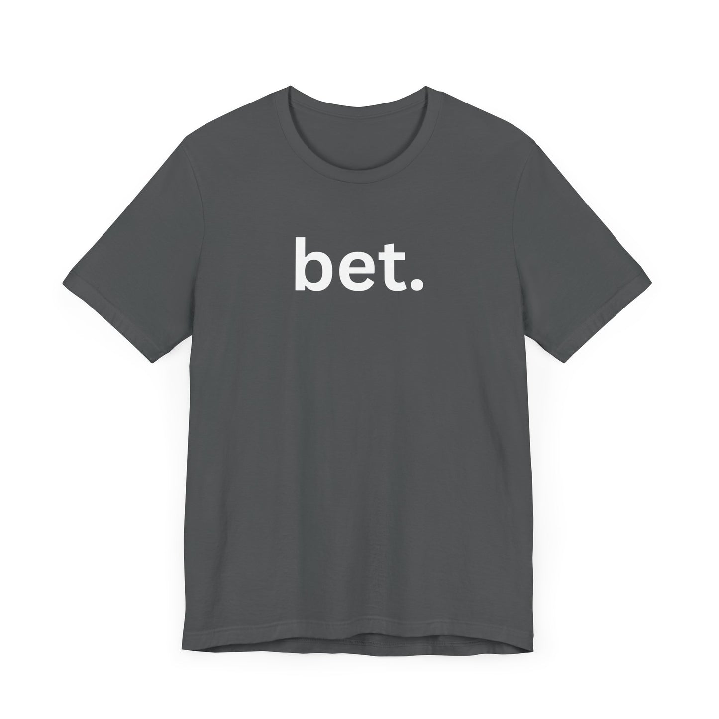 Bet T-Shirt | Premium Soft Tee (Unisex Bella Canvas)