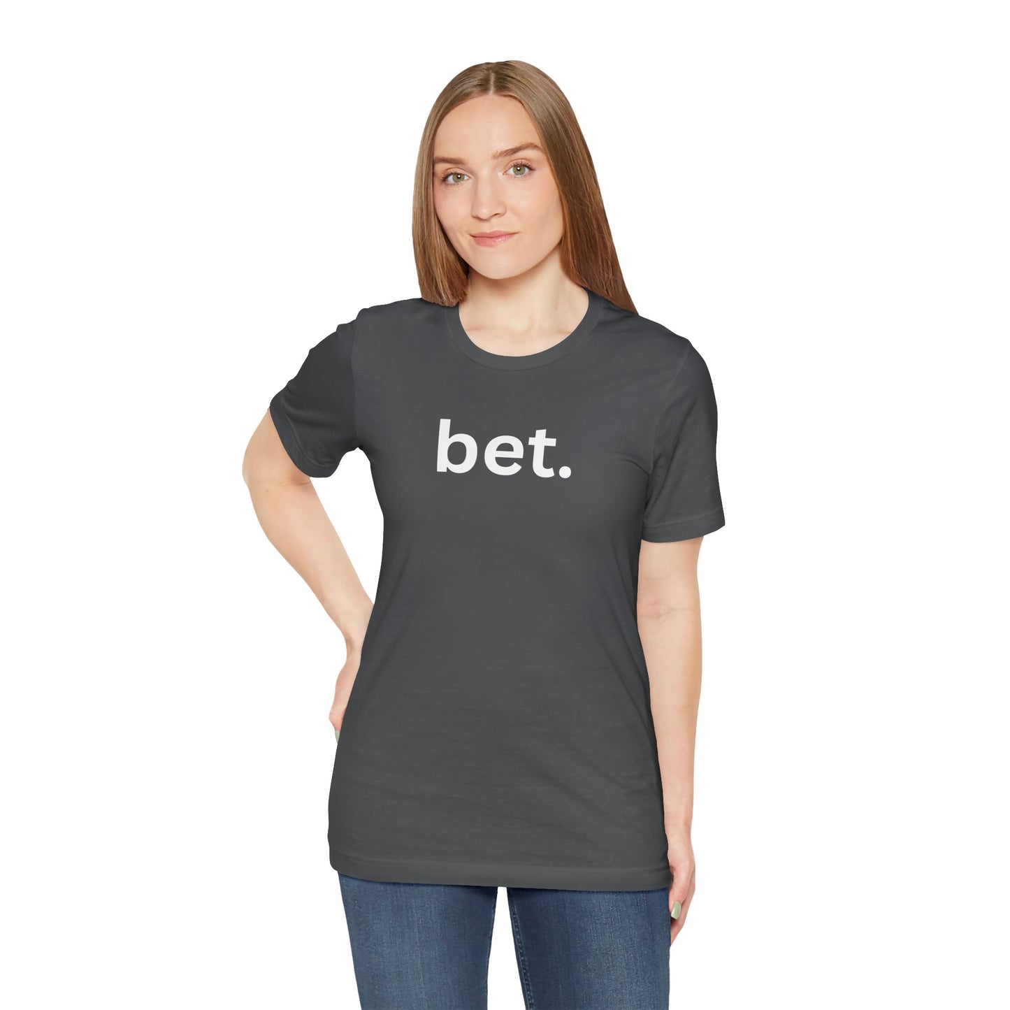 Bet T-Shirt | Premium Soft Tee (Unisex Bella Canvas)
