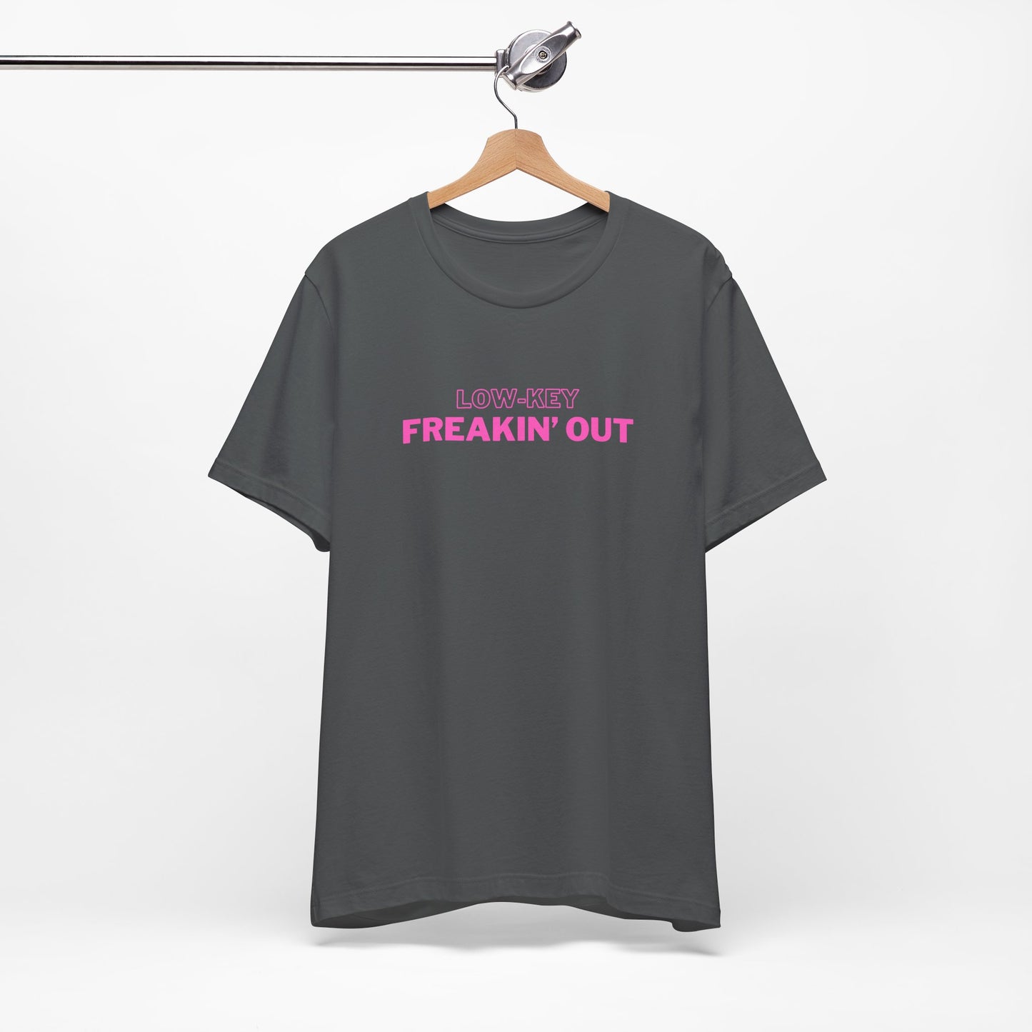 Low Key Freakin Out T-Shirt | Premium Soft Tee (Unisex Bella Canvas)
