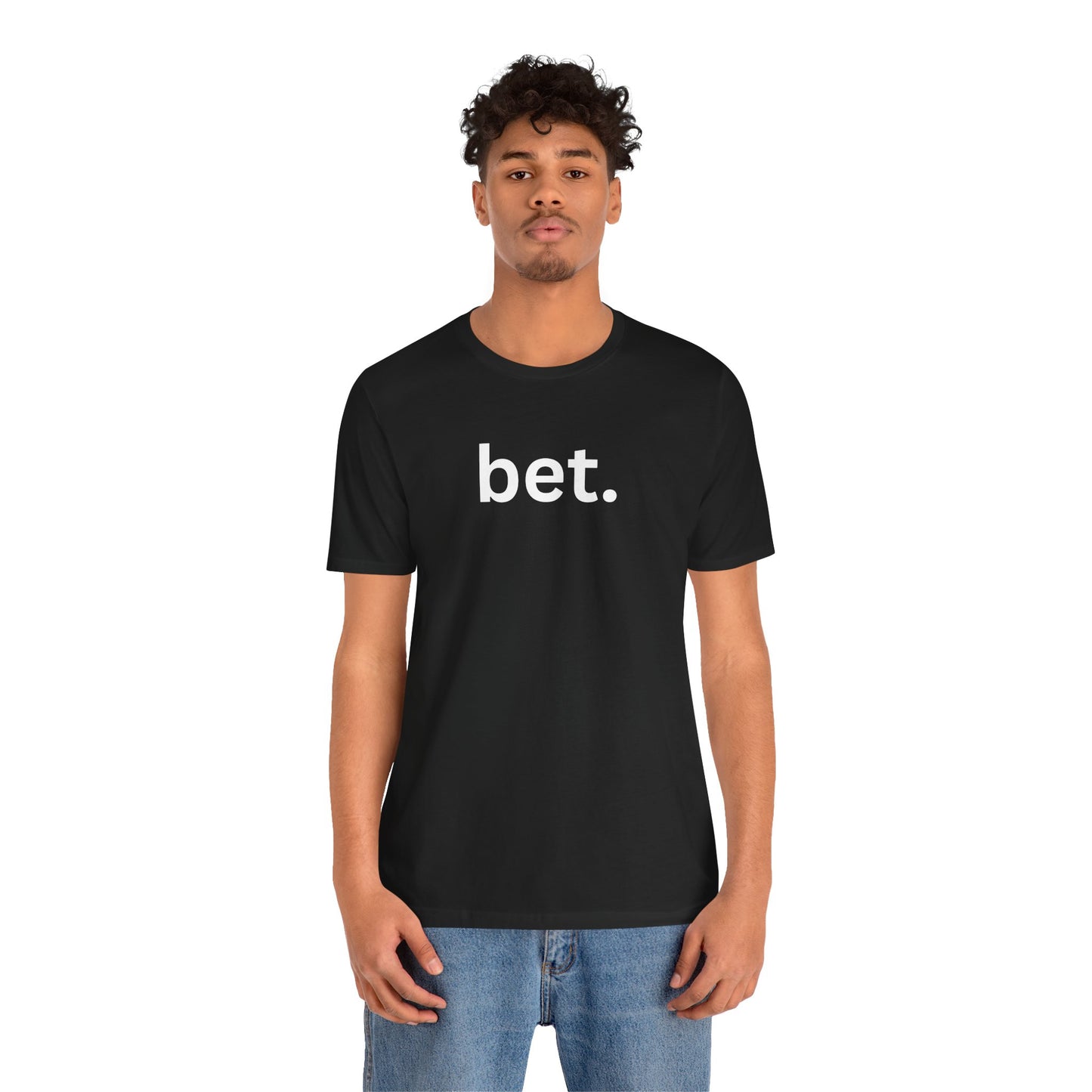 Bet T-Shirt | Premium Soft Tee (Unisex Bella Canvas)