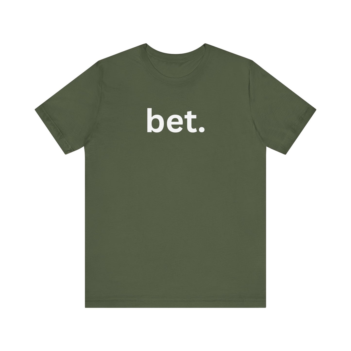 Bet T-Shirt | Premium Soft Tee (Unisex Bella Canvas)