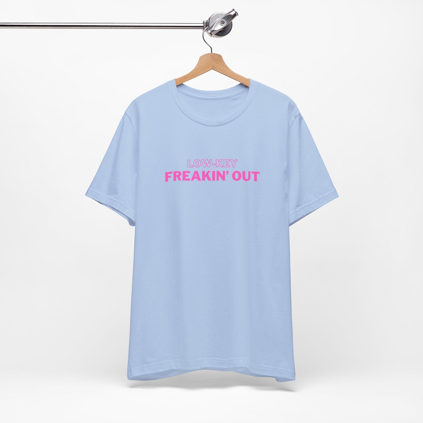 Low Key Freakin Out T-Shirt | Premium Soft Tee (Unisex Bella Canvas)