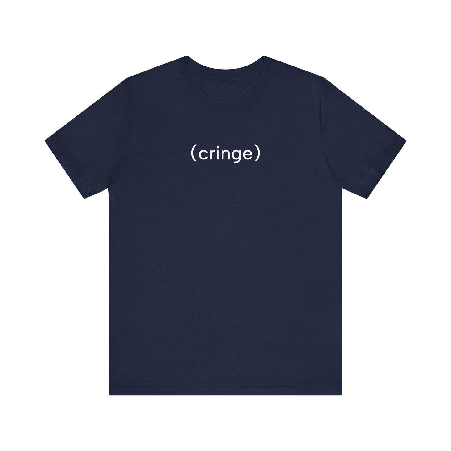 Cringe T-Shirt | Premium Soft Tee (Unisex Bella Canvas)