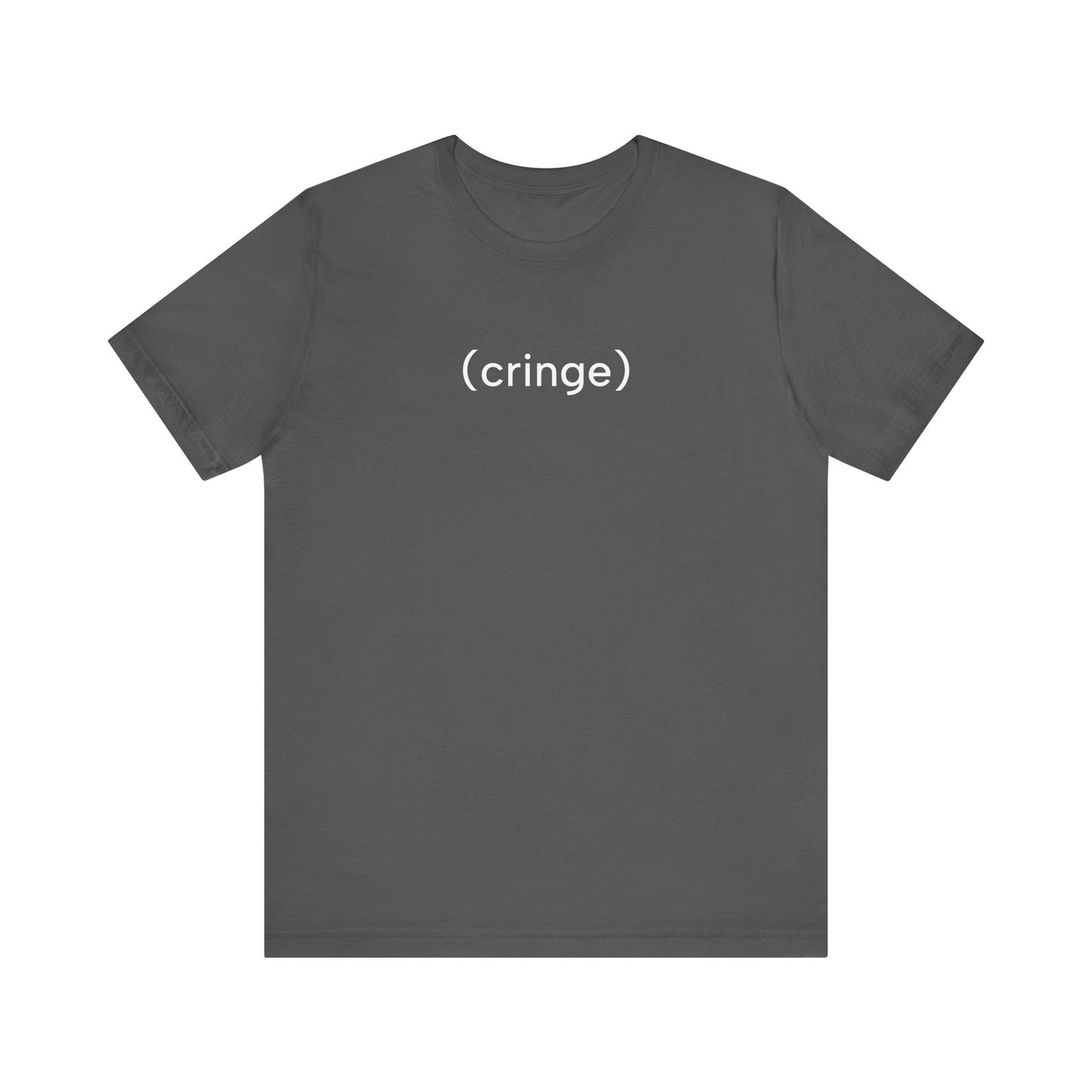 Cringe T-Shirt | Premium Soft Tee (Unisex Bella Canvas)
