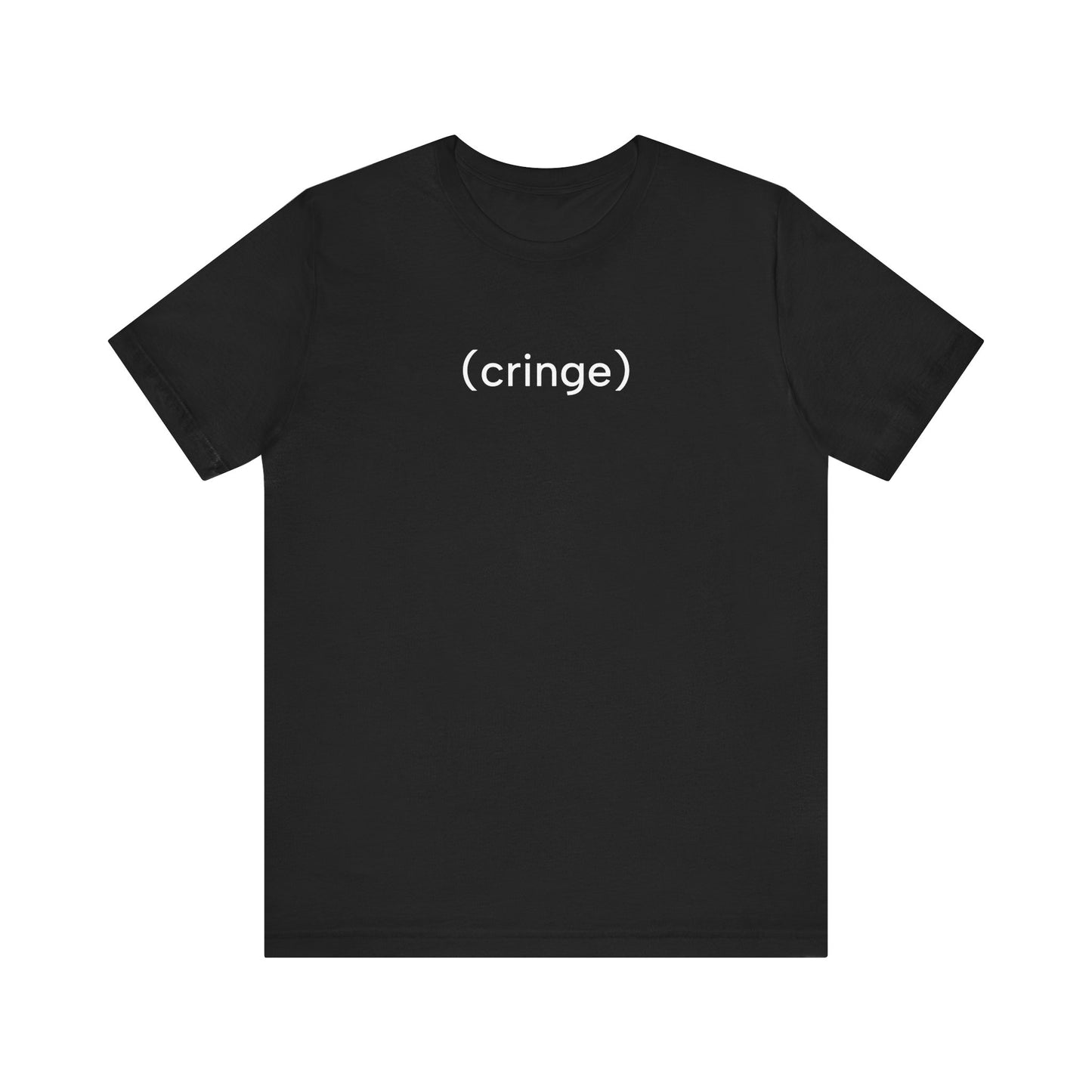 Cringe T-Shirt | Premium Soft Tee (Unisex Bella Canvas)