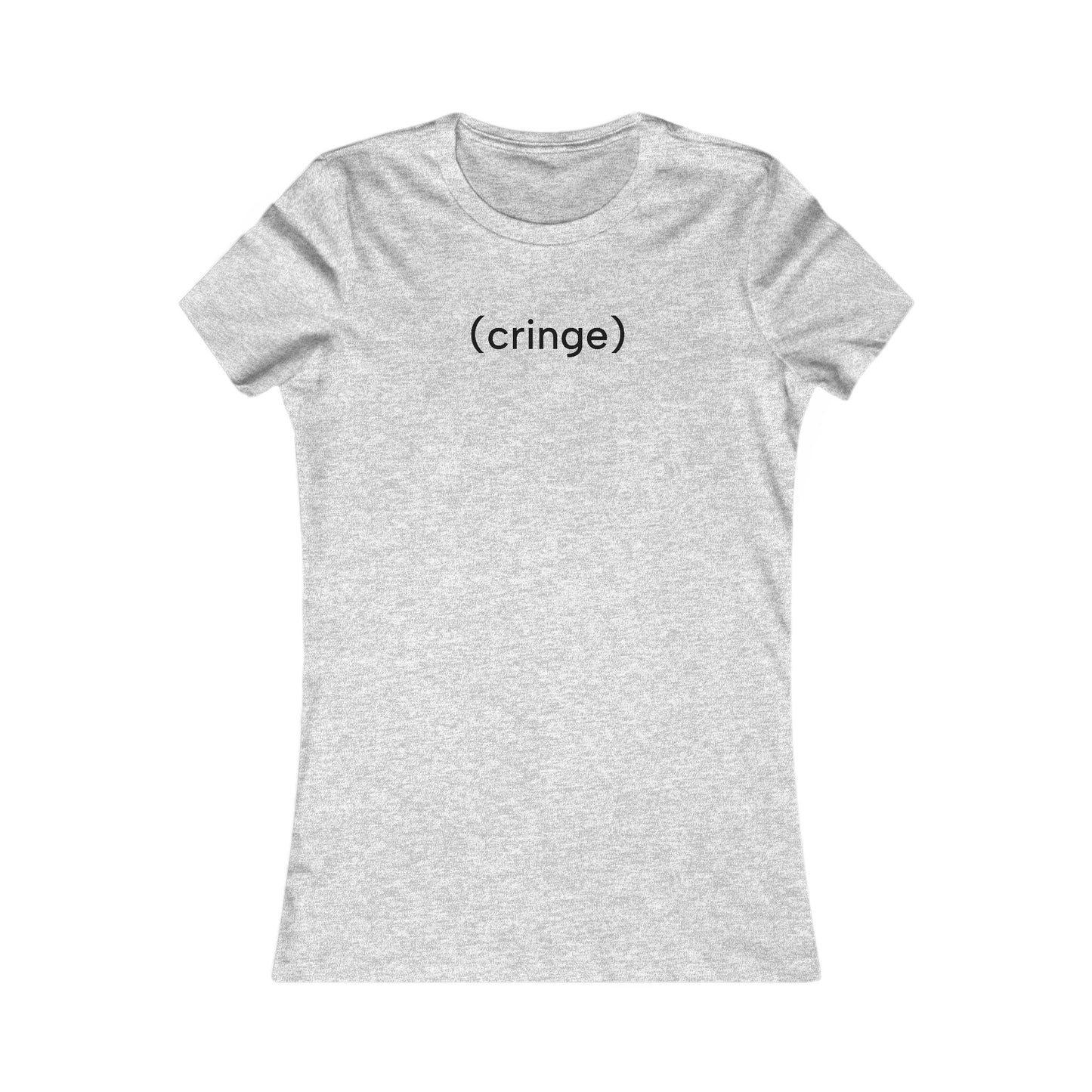 Cringe T-Shirt | Women's Fitted Tee