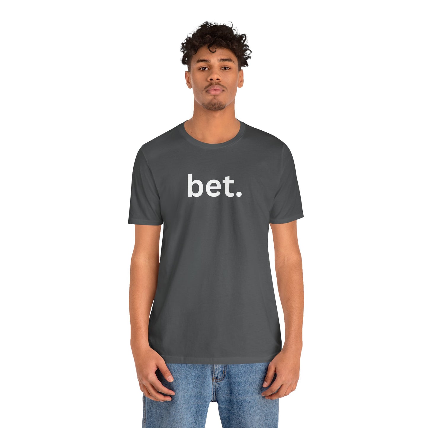 Bet T-Shirt | Premium Soft Tee (Unisex Bella Canvas)