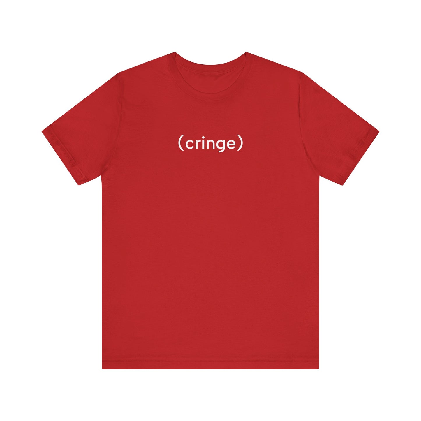 Cringe T-Shirt | Premium Soft Tee (Unisex Bella Canvas)