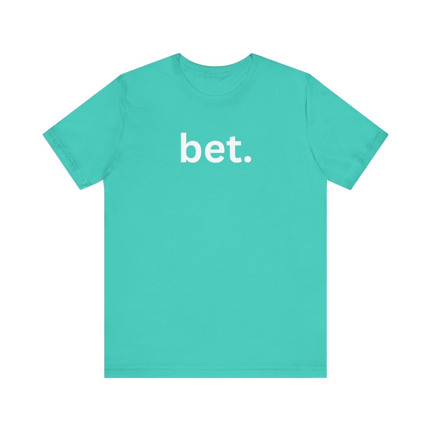 Bet T-Shirt | Premium Soft Tee (Unisex Bella Canvas)