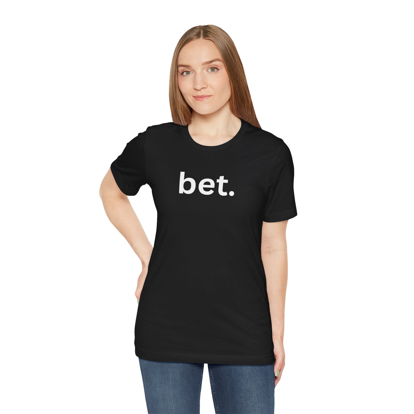 Bet T-Shirt | Premium Soft Tee (Unisex Bella Canvas)