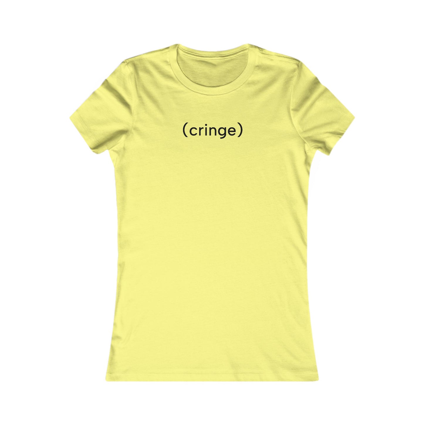Cringe T-Shirt | Women's Fitted Tee