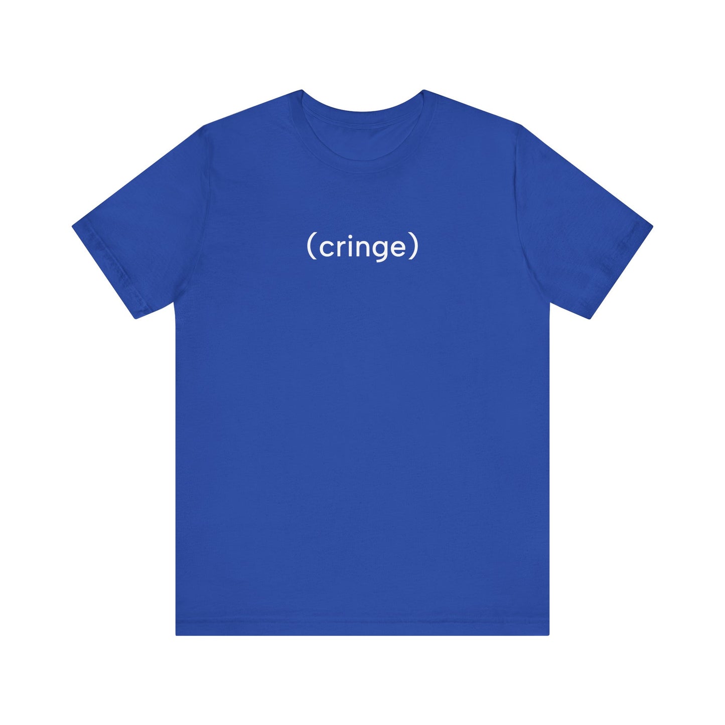 Cringe T-Shirt | Premium Soft Tee (Unisex Bella Canvas)