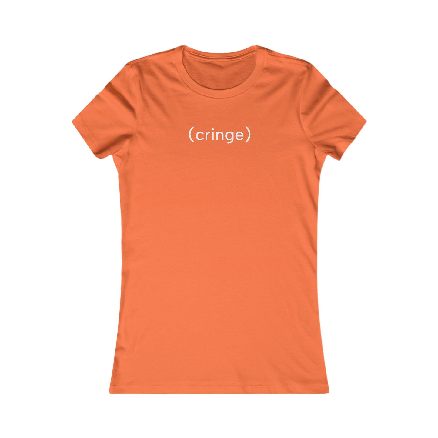 Cringe T-Shirt | Women's Fitted Tee
