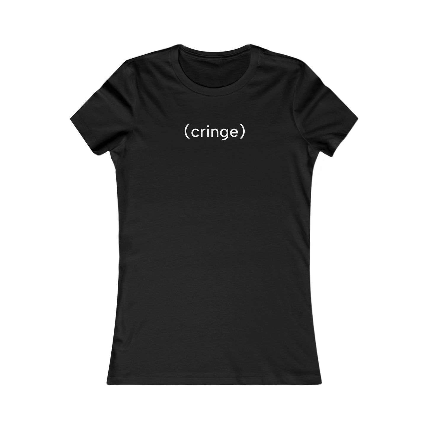 Cringe T-Shirt | Women's Fitted Tee