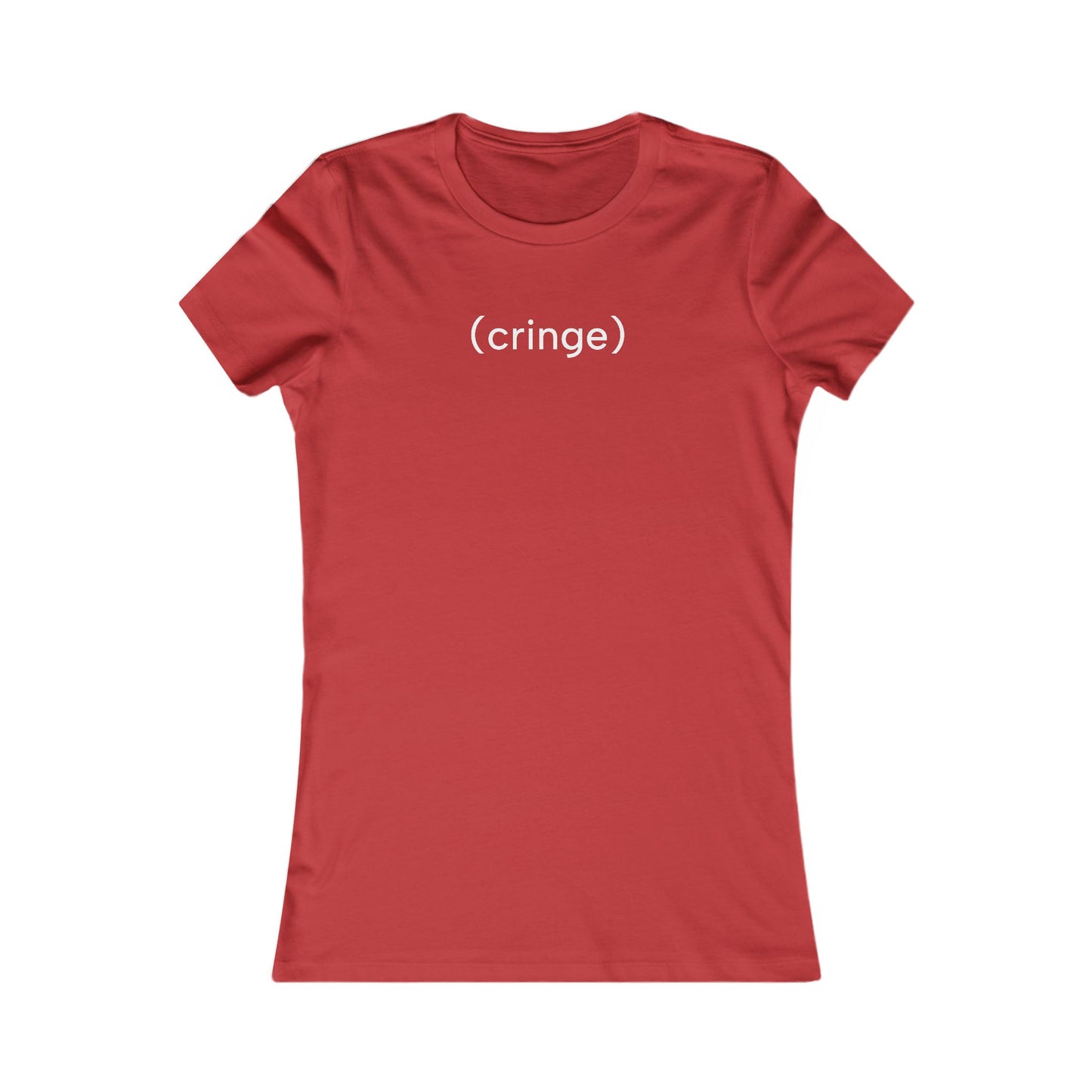 Cringe T-Shirt | Women's Fitted Tee