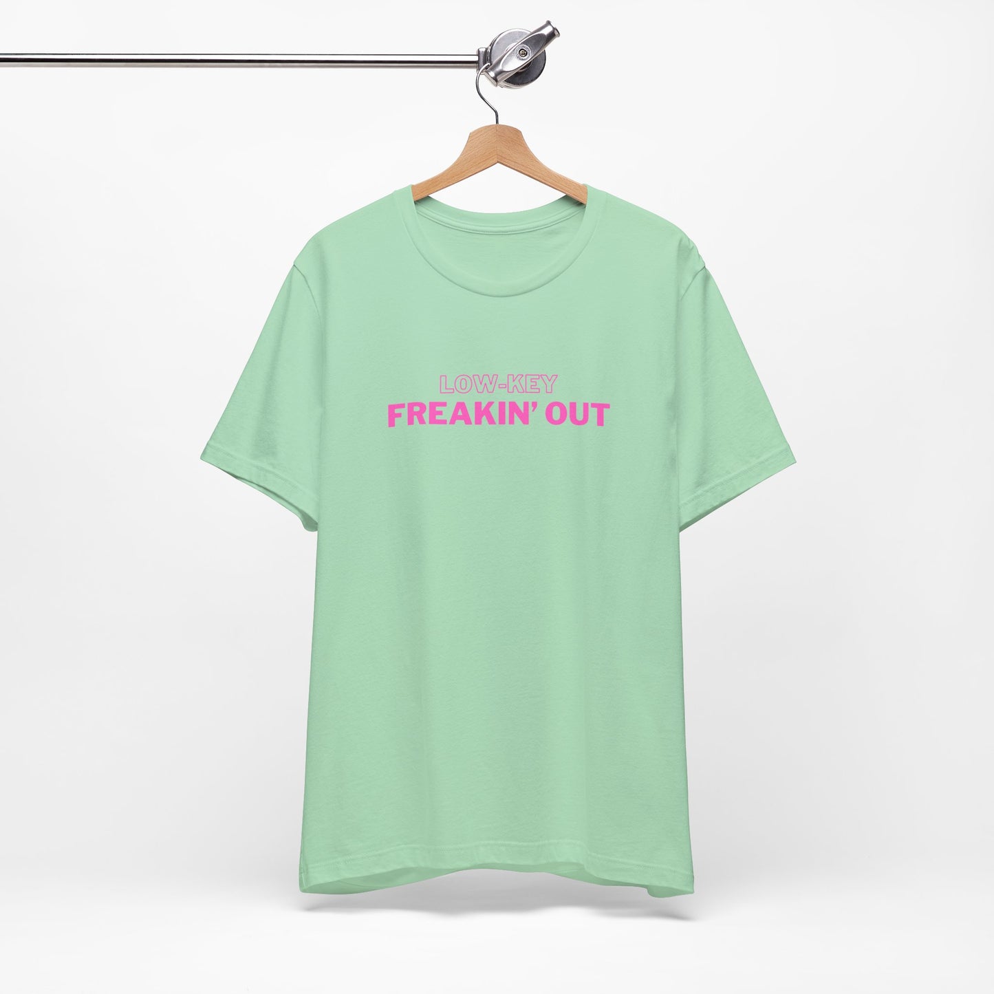 Low Key Freakin Out T-Shirt | Premium Soft Tee (Unisex Bella Canvas)