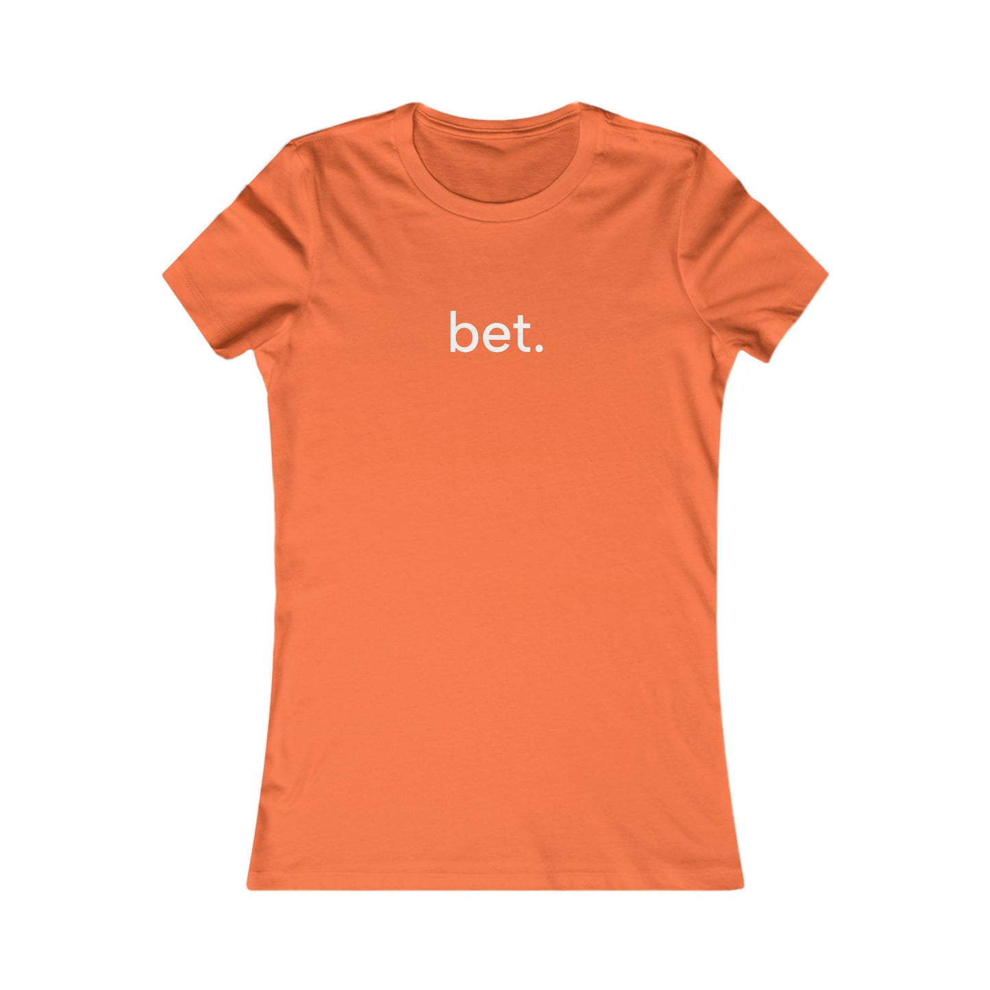Bet T-Shirt | Women's Fitted Tee