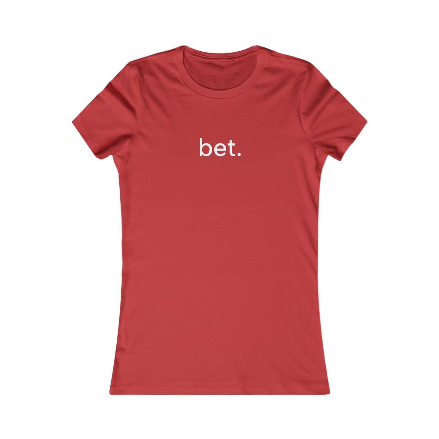 Bet T-Shirt | Women's Fitted Tee