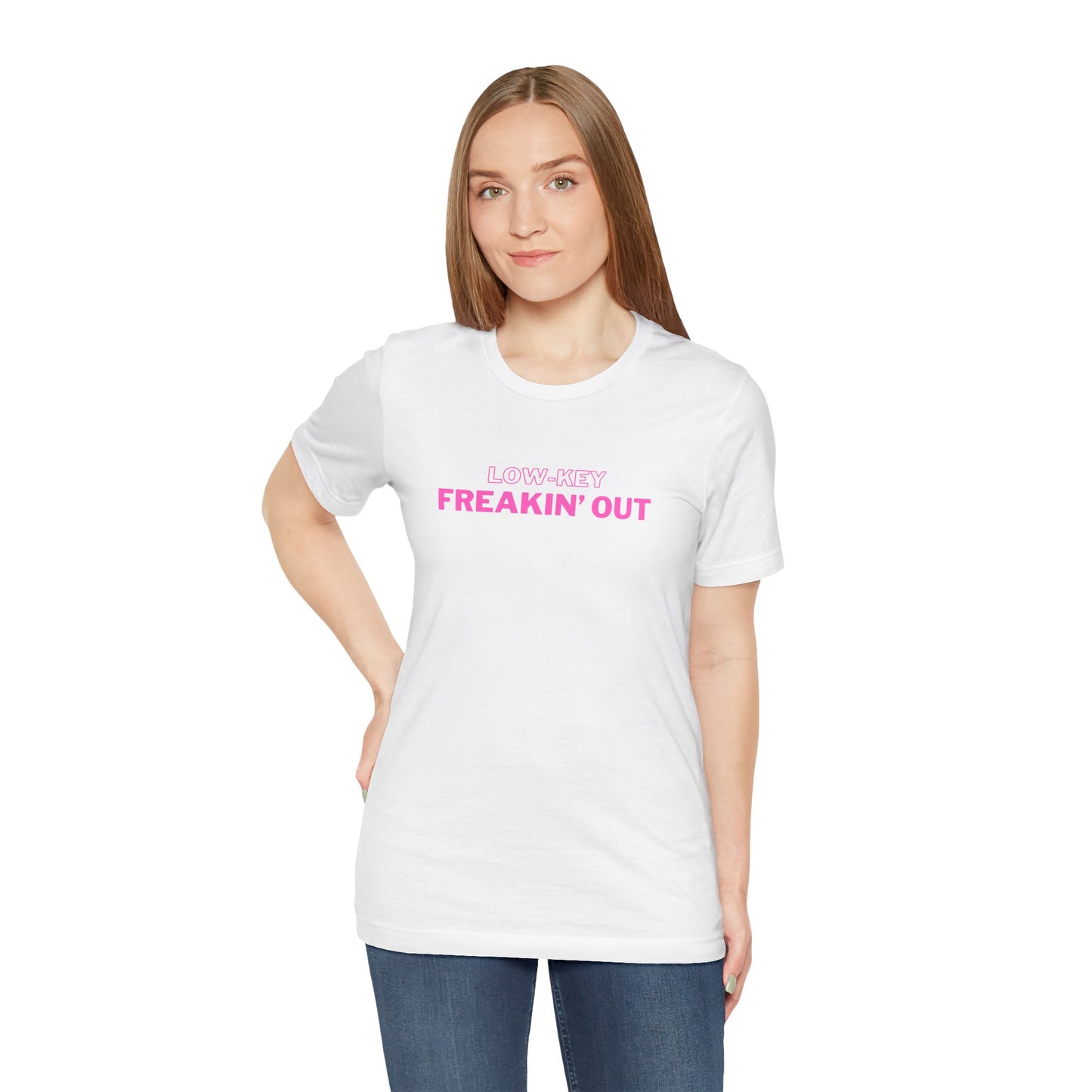 Low Key Freakin Out T-Shirt | Premium Soft Tee (Unisex Bella Canvas)