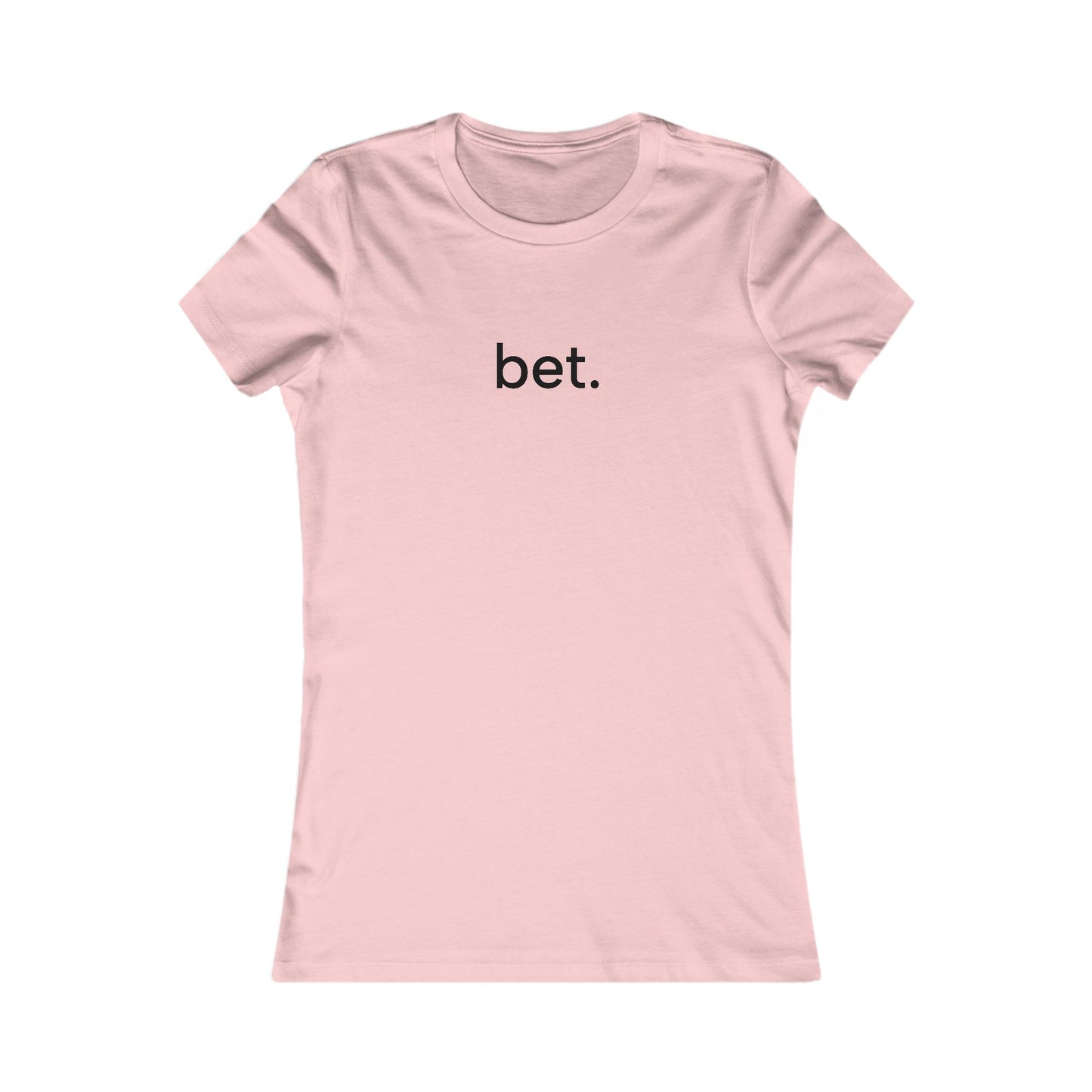 Bet T-Shirt | Women's Fitted Tee