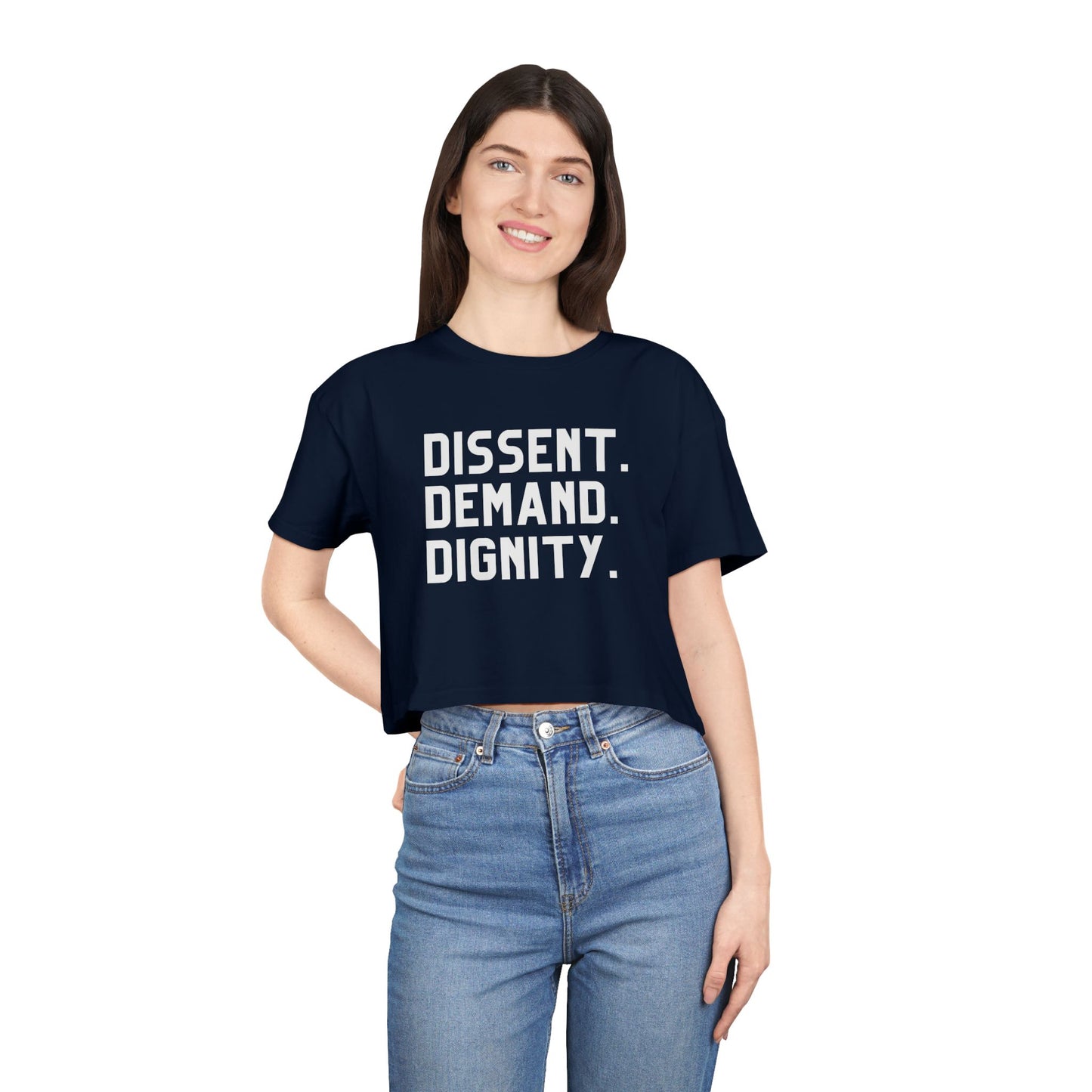 Dissent. Demand. Dignity (Women's Crop Tee)