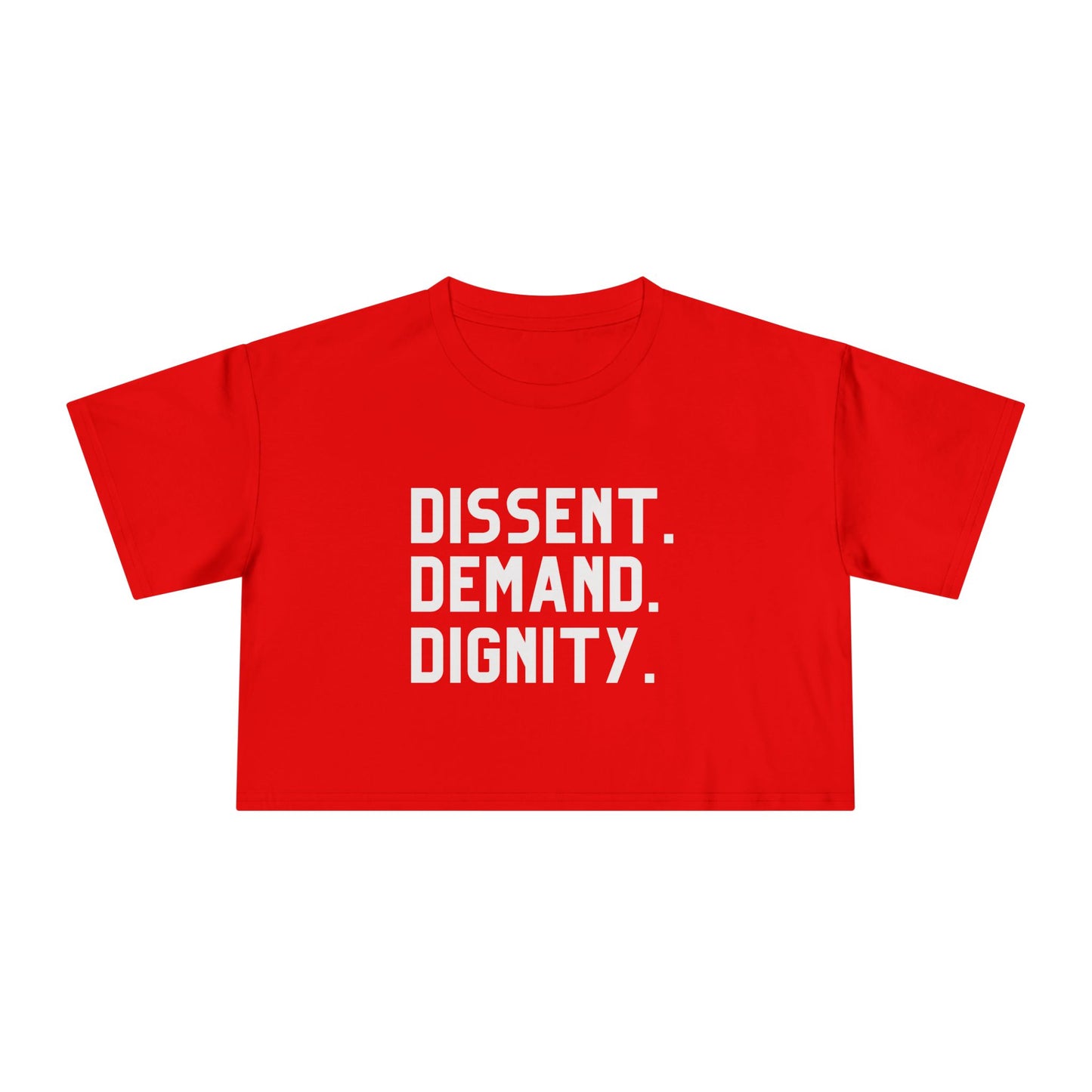 Dissent. Demand. Dignity (Women's Crop Tee)