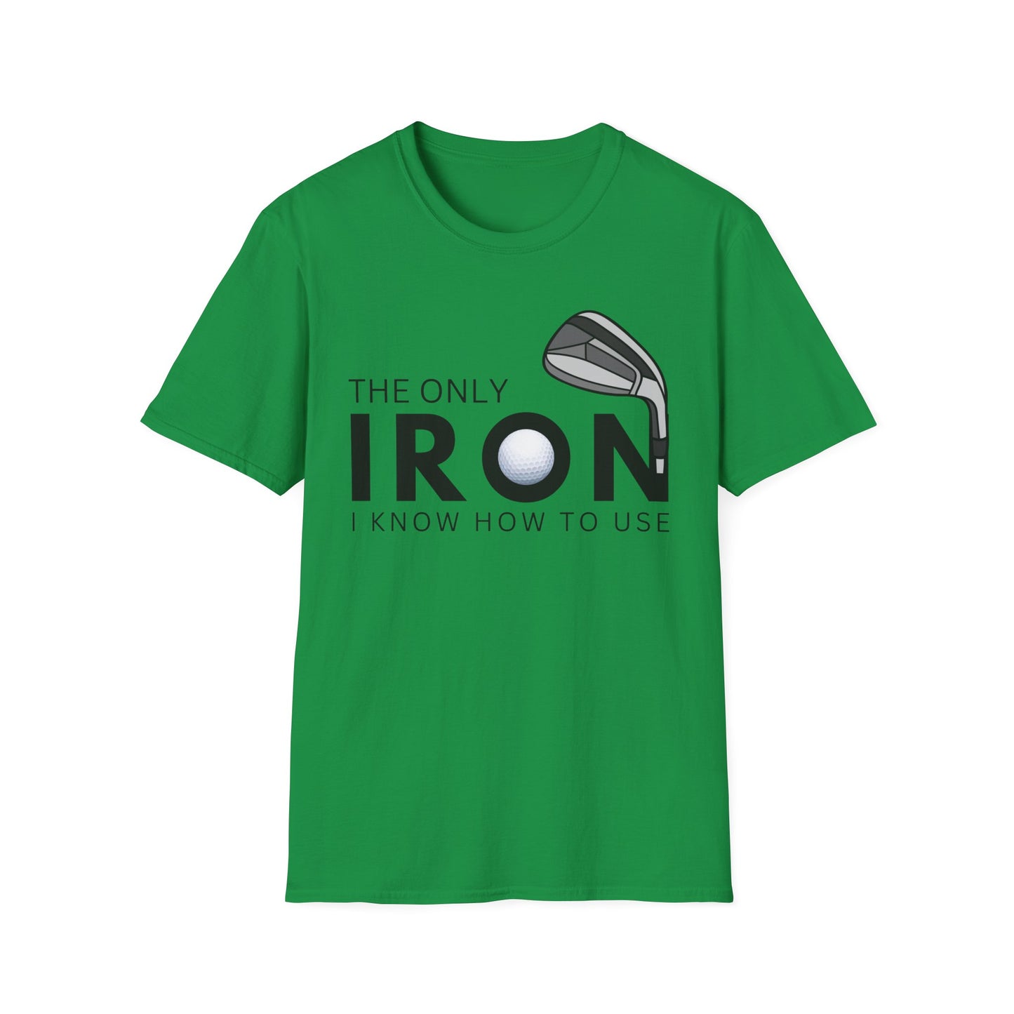 The Only Iron Funny Golf T-Shirt | Premium Soft Tee