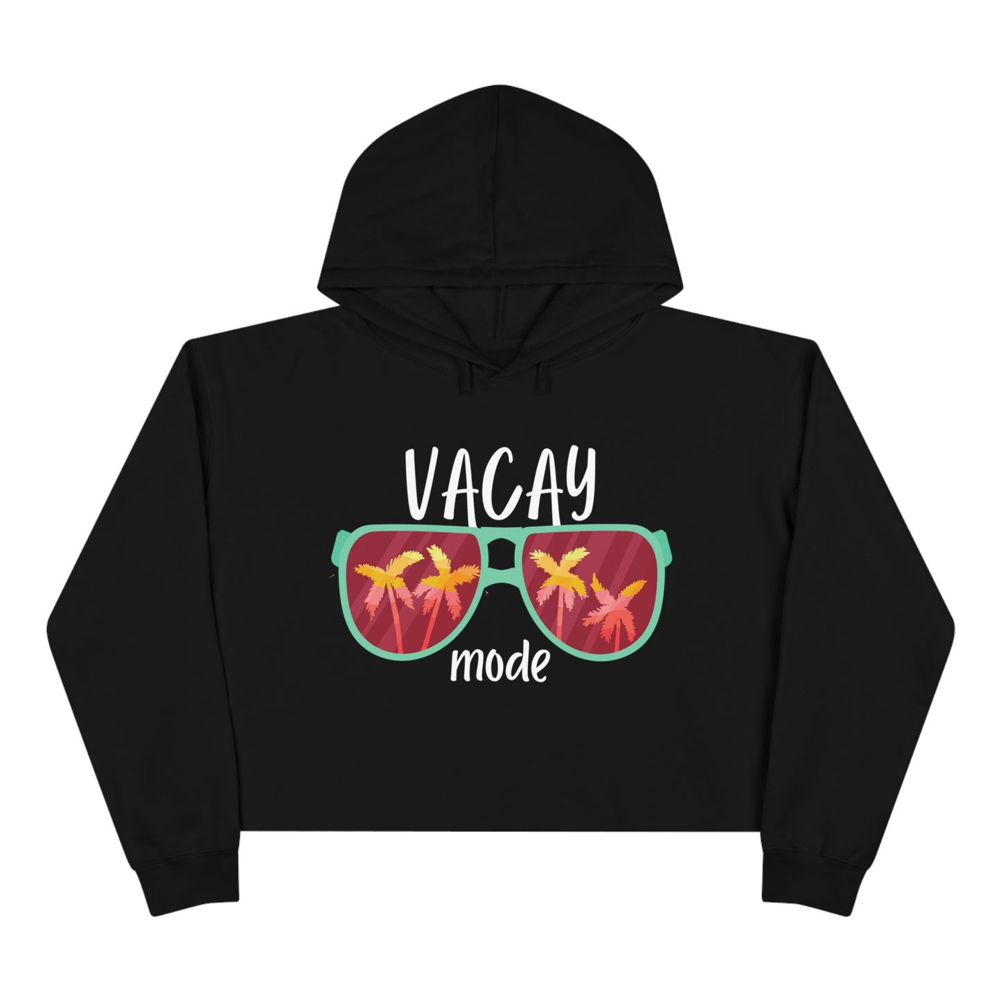 Vacay Mode Sunglasses | Premium Crop Hoodie