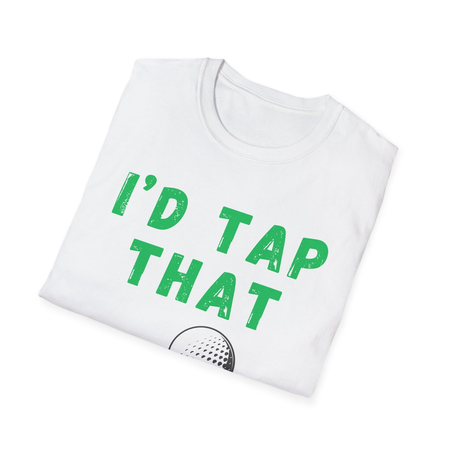 I'd Tap That Funny Golf T-Shirt | Premium Soft Tee