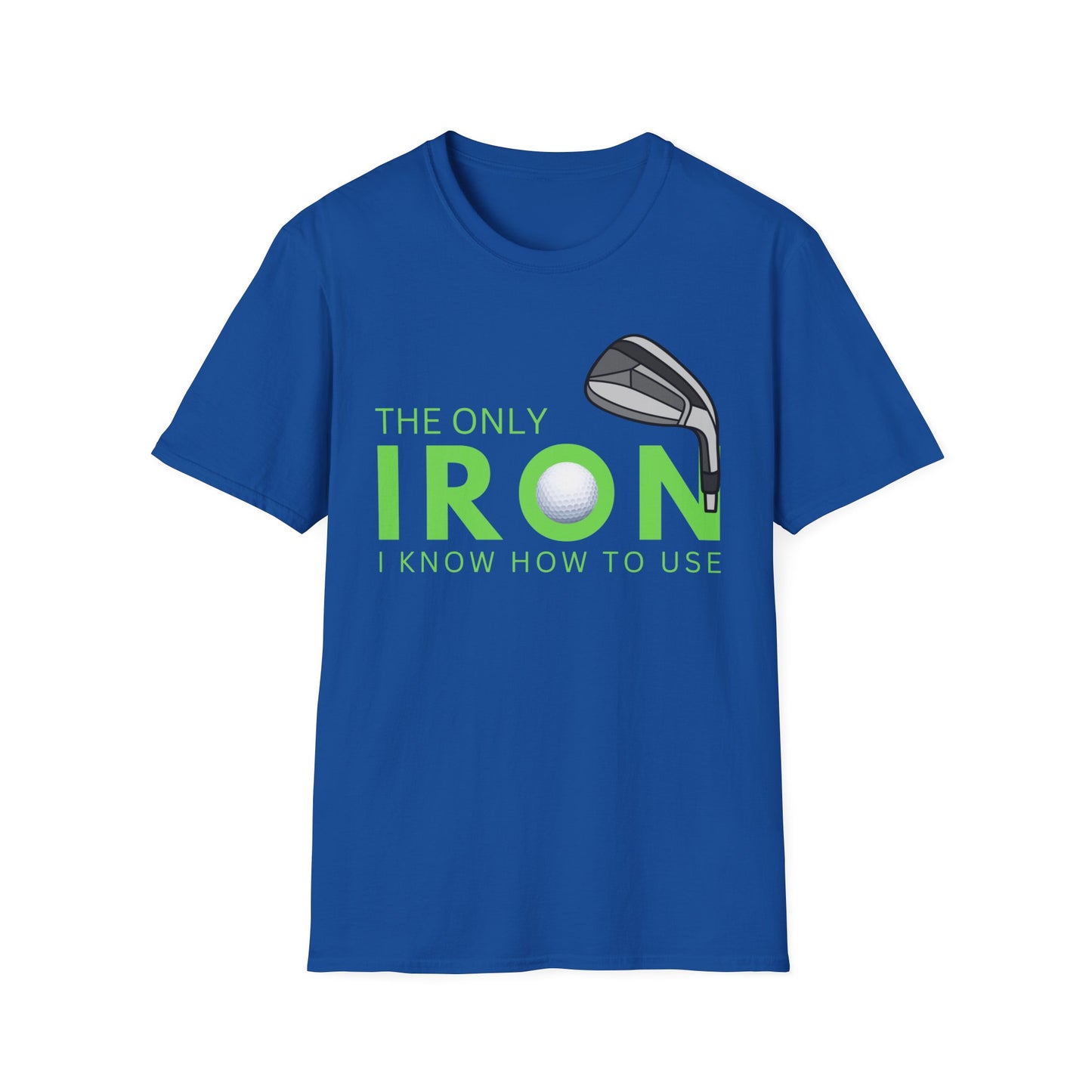 The Only Iron Funny Golf T-Shirt | Premium Soft Tee