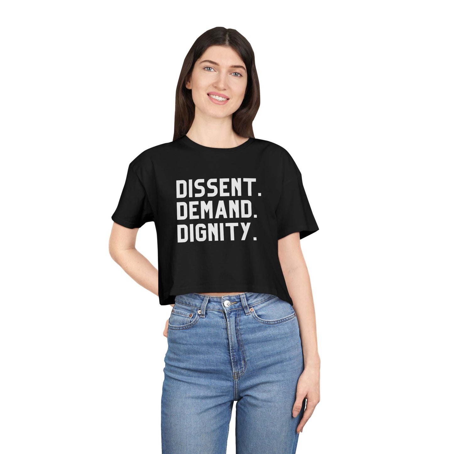 Dissent. Demand. Dignity (Women's Crop Tee)