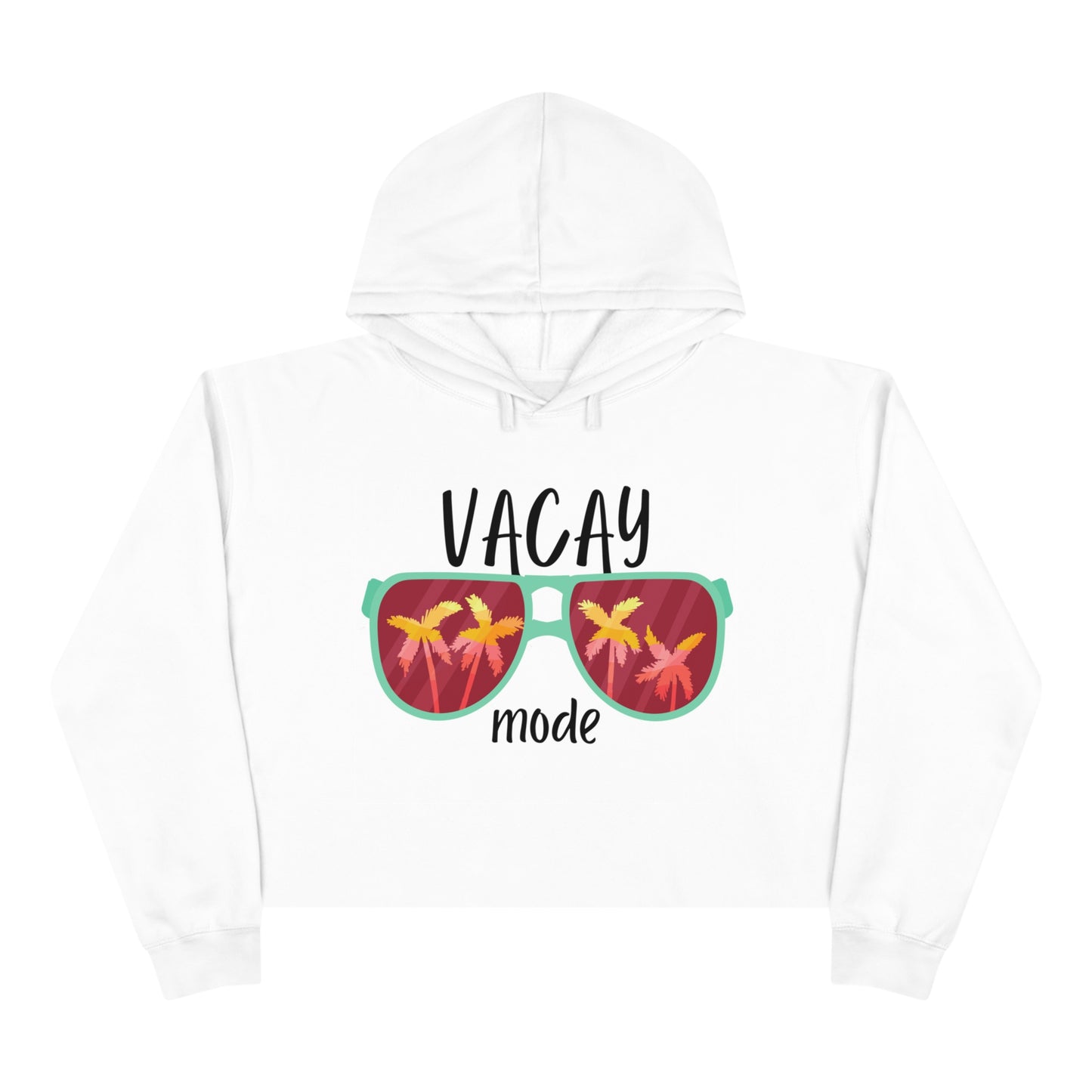 Vacay Mode Sunglasses | Premium Crop Hoodie