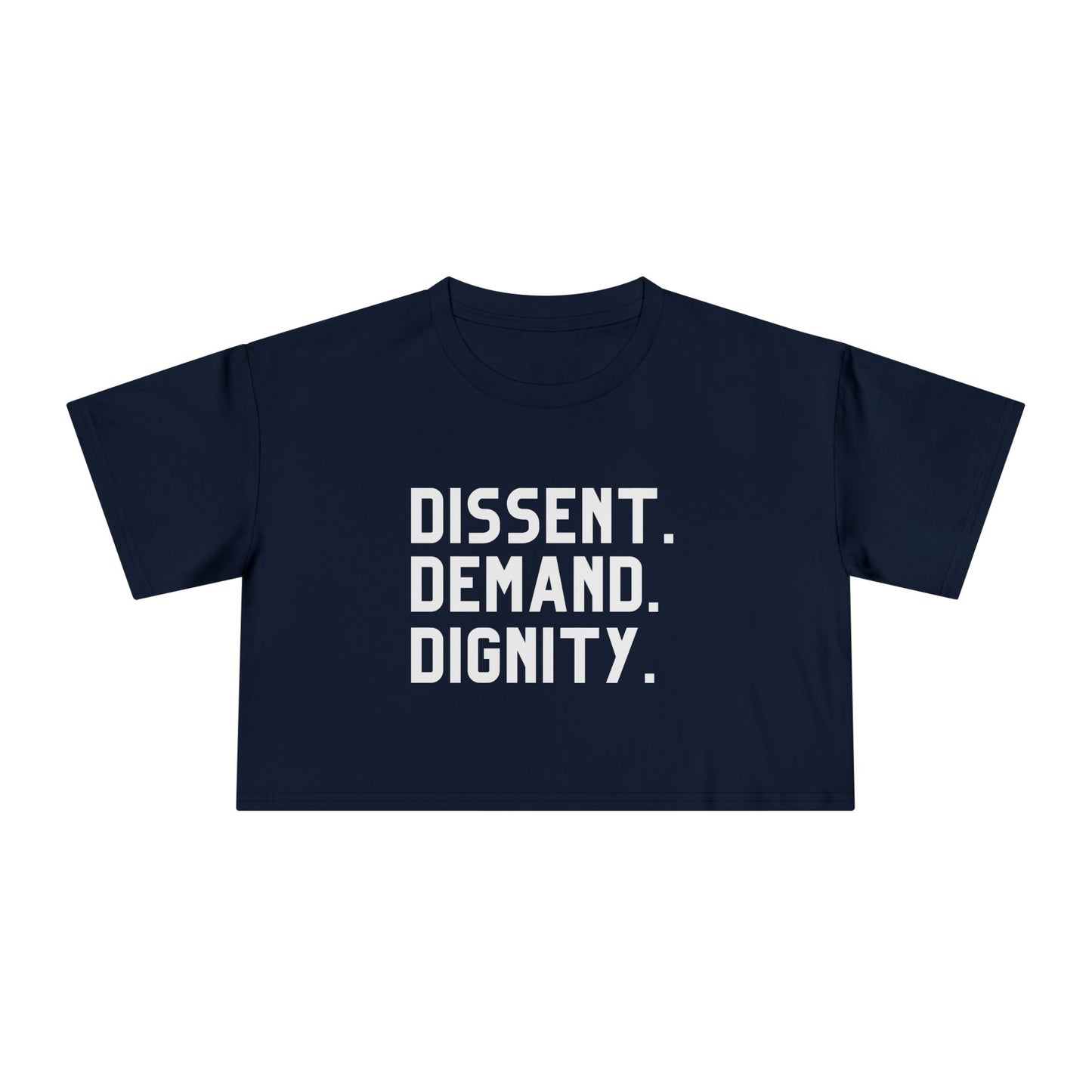 Dissent. Demand. Dignity (Women's Crop Tee)