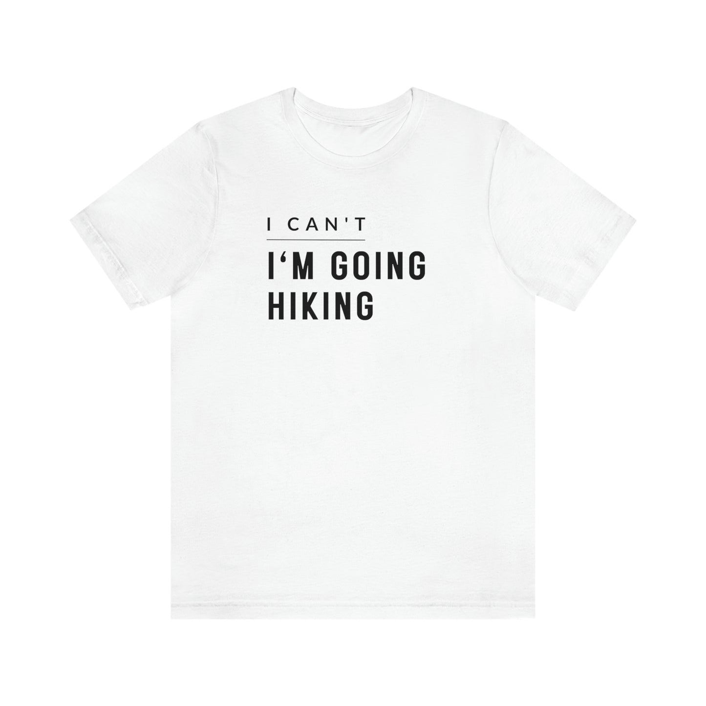 I'm Going Hiking | Unisex Jersey Short Sleeve Tee - Mightee