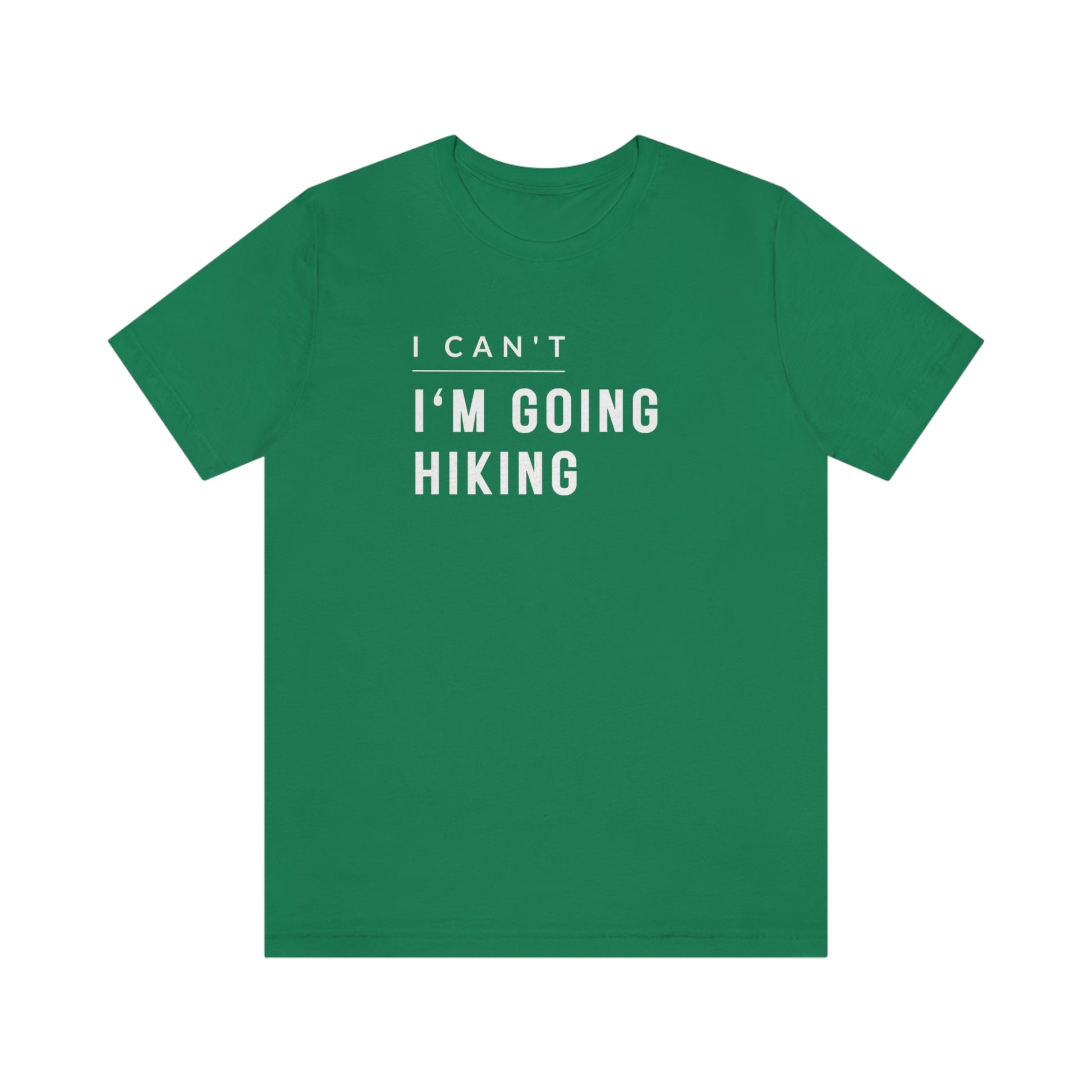 I'm Going Hiking | Unisex Jersey Short Sleeve Tee - Mightee