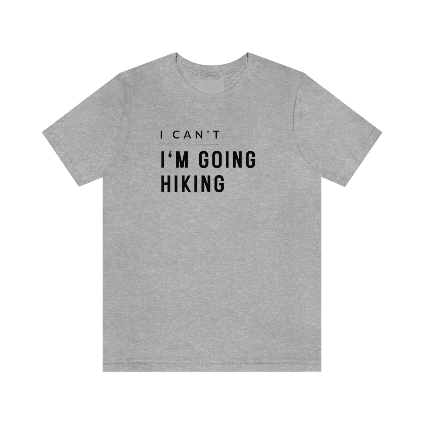 I'm Going Hiking | Unisex Jersey Short Sleeve Tee - Mightee